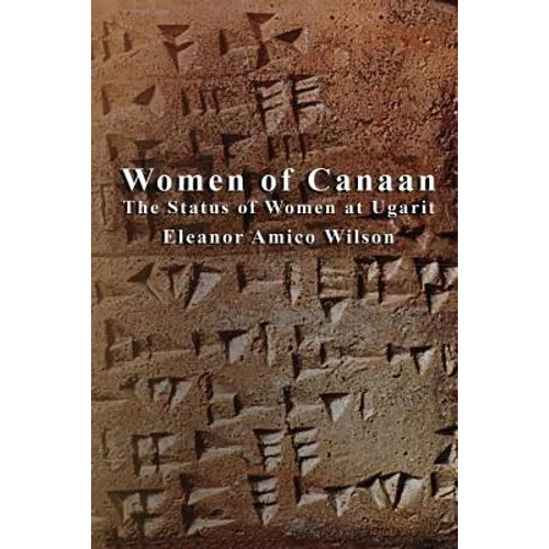 Women of Canaan: The Status of Women at Ugarit