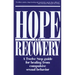 Hope and Recovery: A Twelve Step Guide for Healing from Compulsive Sexual Behavior