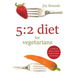 5: 2 diet for vegetarians: 4 weeks of calorie-counted meals and recipes for fast days