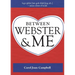 Between Webster and Me