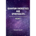 Quantum Energetics and Spirituality Volume 4: Aligning with Universal Consciousness