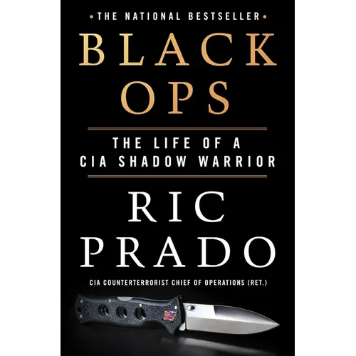 Black Ops: The Life of a CIA Shadow Warrior