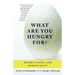What Are You Hungry For?: Women, Food, and Spirituality
