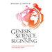 Genesis, Science, and the Beginning: Evaluating Interpretations of Genesis One on the Age of the Earth
