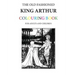 The Old Fashioned King Arthur Colouring Book