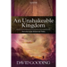 An Unshakeable Kingdom