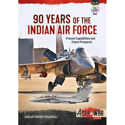 90 Years of the Indian Air Force: Present Capabilities and Future Prospects