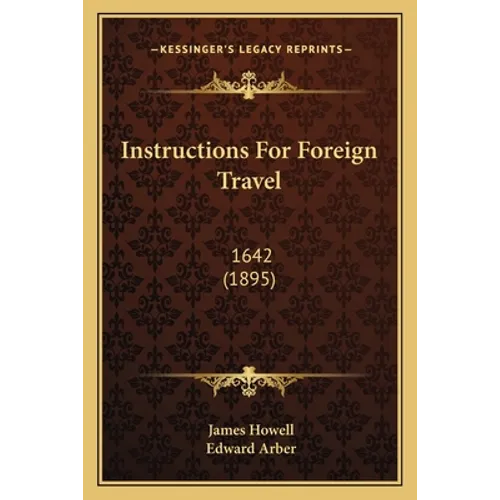 Instructions For Foreign Travel: 1642 (1895)