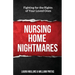 Nursing Home Nightmares: Fighting for the Rights of Your Loved Ones