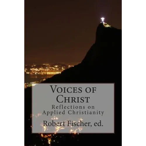 Voices of Christ: Reflections on Applied Christianity