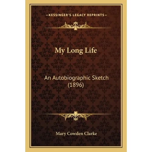 My Long Life: An Autobiographic Sketch (1896)