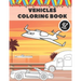 Vehicle Coloring Book: Books For Kids Girls Boys Toddlers Adults Fun Education Learning Gift