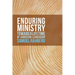 Enduring Ministry: Toward a Lifetime of Christian Leadership
