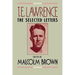 T. E. Lawrence: The Selected Letters