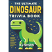 The Ultimate Dinosaur Trivia Book