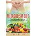 Metabolism Diet: Best Metabolism Foods to Encourage Metabolism Weight Loss