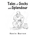 Tales of Socks and Splendour