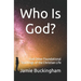 Who is God?: and Other Foundational Teachings of the Christian Life