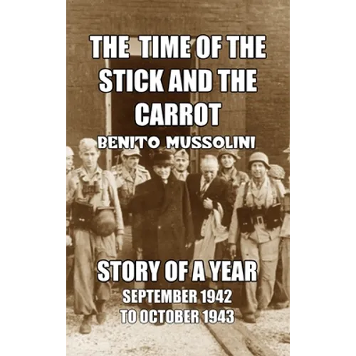 The Time of the Stick and the Carrot: Story of a Year, October 1942 to September 1943