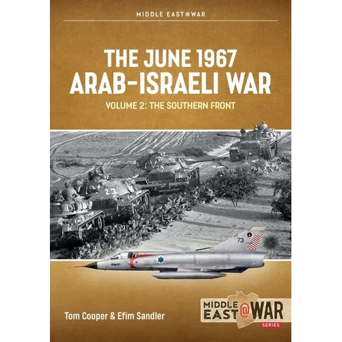 The June 1967 Arab-Israeli War: Volume 2: The Southern Front