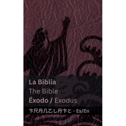 La Biblia (Éxodo) / The Bible (Exodus): Tranzlaty Español English