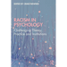 Racism in Psychology: Challenging Theory, Practice and Institutions