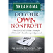 Oklahoma Do Your Own Nonprofit: The ONLY GPS You Need for 501c3 Tax Exempt Approval