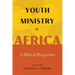 Youth Ministry in Africa: A Biblical Perspective