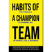 Habits of a Champion Team: The Formula to Winning Big in Sports, Life, and Business