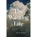 The Wanting Life