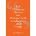 Life Changing Quotes for Management, Leadership and Work
