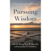 Pursuing Wisdom: A Primer for Leaders and Learners