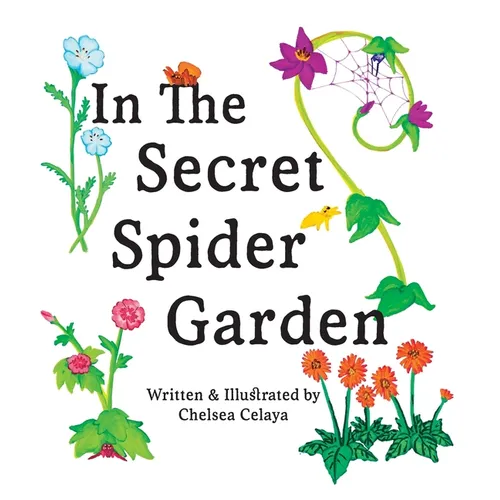 In The Secret Spider Garden: A rhyming book about magical spider gardeners tending to childhood gifts