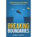 Breaking Boundaries: Unlocking Leadership Potential at Every Level
