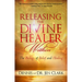 Releasing the Divine Healer Within: The Biology of Belief and Healing