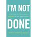 I'm Not Done: It's Time to Talk about Ageism in the Workplace