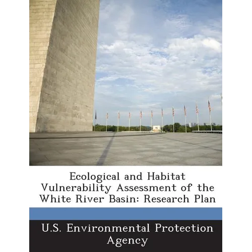 Ecological and Habitat Vulnerability Assessment of the White River Basin: Research Plan