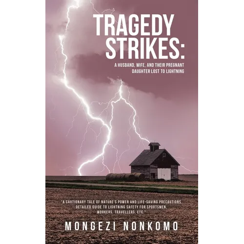 Tragedy Strikes: A Husband, Wife, and Their Pregnant Daughter Lost to Lightning: "A Cautionary Tale of Nature's Power and Life-Saving Precautions. Det