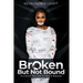 Broken But Not Bound: It's Never Too Late to Heal and Rebuild