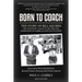 Born to Coach: The Story of Bill Squires, the Legendary Coach of the Greater Boston Track Club