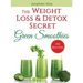 Green Smoothies: The Weight Loss & Detox Secret: 50 Recipes for a Healthy Diet