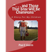 ". . . and Those That Stay Will Be Champions": A Story For My Children