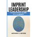 Imprint Leadership - Transforming A Life Into A Legacy