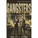 A Brief History of Gangsters