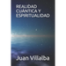 Realidad Cuántica Y Espiritualidad