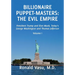 Billionaire Puppet-masters: The Evil Empire