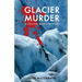 Glacier Murder: a Philippa Barnes mystery