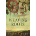 Weaving Roots