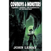 Cowboys & Monsters: Vampires, Mummies, and Werewolves of the Wild West