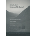 Israel, the Impossible Land